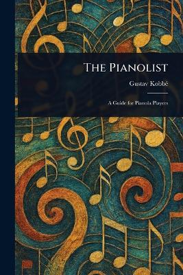 The Pianolist - Gustav Kobbé - cover