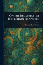 On the Reception of the 'Origin of Species'