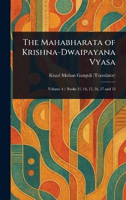 The Mahabharata of Krishna-Dwaipayana Vyasa - Kisari Mohan Ganguli - cover