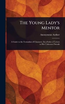 The Young Lady's Mentor - Anonymous - cover