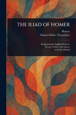 The Iliad of Homer - Homer,Samuel Butler - cover