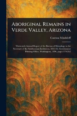 Aboriginal Remains in Verde Valley, Arizona - Cosmos Mindeleff - cover