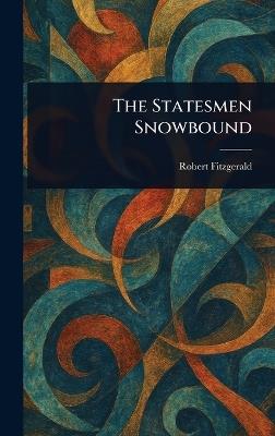 The Statesmen Snowbound - Robert Fitzgerald - cover