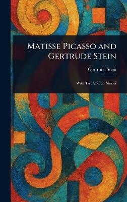 Matisse Picasso and Gertrude Stein - Gertrude Stein - cover