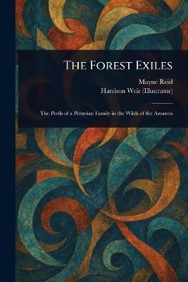 The Forest Exiles - Mayne Reid,Harrison Weir - cover