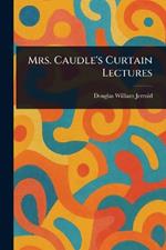 Mrs. Caudle's Curtain Lectures