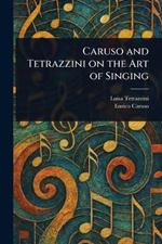 Caruso and Tetrazzini on the Art of Singing