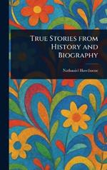 True Stories From History and Biography