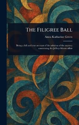 The Filigree Ball - Anna Katharine Green - cover