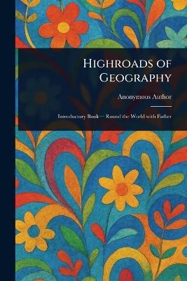 Highroads of Geography - Anonymous - cover