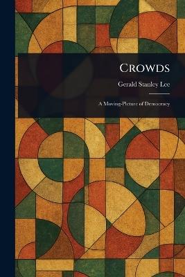 Crowds - Gerald Stanley Lee - cover