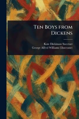 Ten Boys From Dickens - Kate Dickinson Sweetser,George Alfred Williams - cover