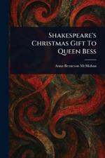 Shakespeare's Christmas Gift To Queen Bess