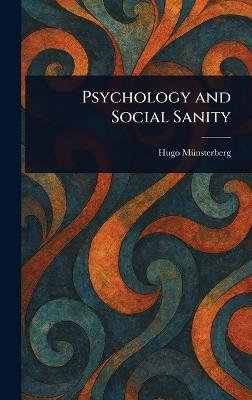 Psychology and Social Sanity - Hugo Münsterberg - cover