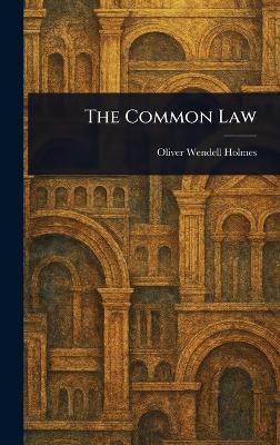 The Common Law - Oliver Wendell Holmes - cover