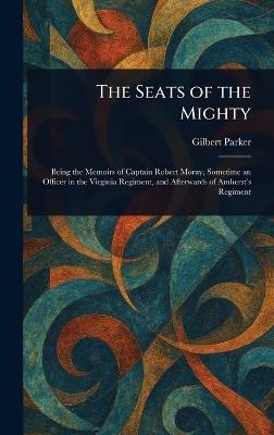 The Seats of the Mighty - Gilbert Parker - cover