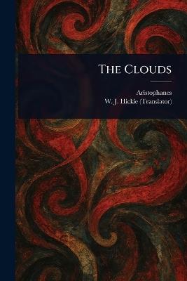 The Clouds - Aristophanes,W J Hickie - cover