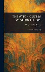 The Witch-cult in Western Europe