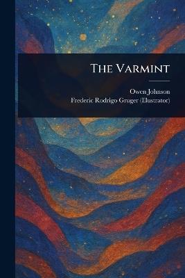 The Varmint - Owen Johnson,Frederic Rodrigo Gruger - cover