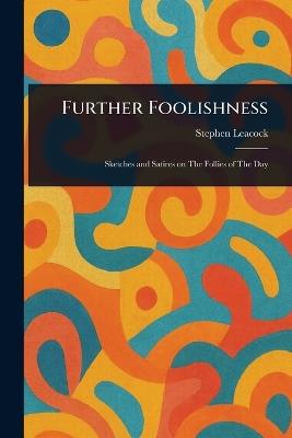 Further Foolishness - Stephen Leacock - cover