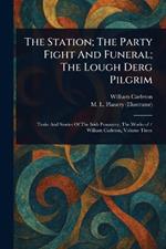 The Station; The Party Fight And Funeral; The Lough Derg Pilgrim