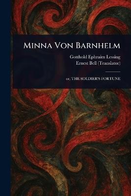 Minna Von Barnhelm - Gotthold Ephraim Lessing,Ernest Bell - cover