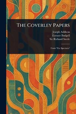 The Coverley Papers - Joseph Addison,Eustace Budgell,Richard Steele - cover