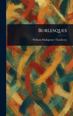 Burlesques - William Makepeace Thackeray - cover
