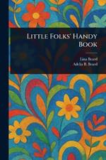 Little Folks' Handy Book