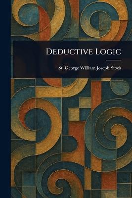 Deductive Logic - St George William Joseph Stock - cover