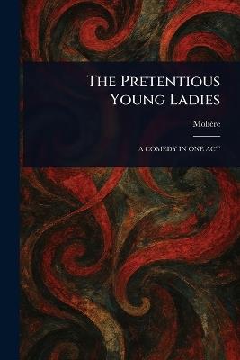 The Pretentious Young Ladies - Molière - cover