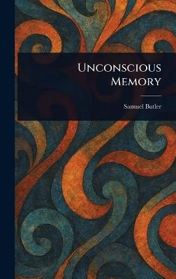 Unconscious Memory - Samuel Butler - cover