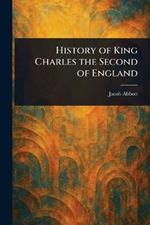 History of King Charles the Second of England