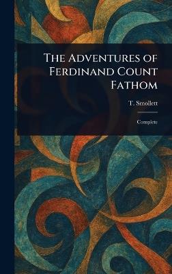 The Adventures of Ferdinand Count Fathom - T (Tobias) Smollett - cover