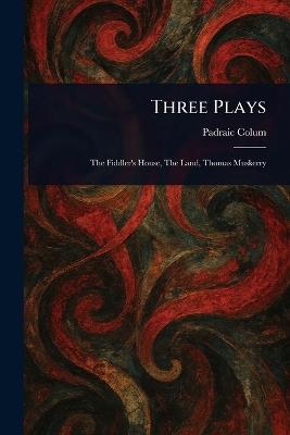 Three Plays - Padraic Colum - cover