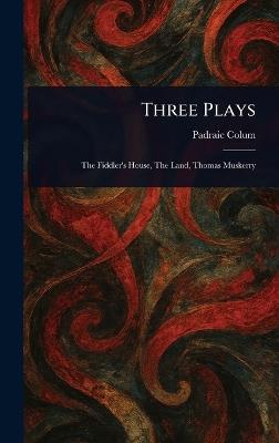 Three Plays - Padraic Colum - cover