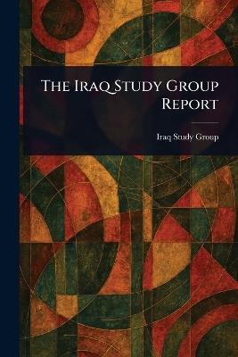 The Iraq Study Group Report - Iraq Study Group - cover