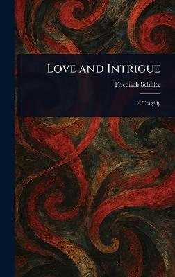 Love and Intrigue - Friedrich Schiller - cover