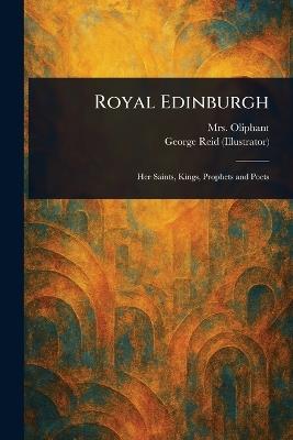 Royal Edinburgh - (margaret) Oliphant,George Reid - cover