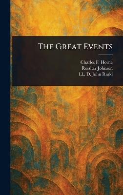 The Great Events - Charles F (Charles Francis) Horne,Rossiter Johnson,John LL D Rudd - cover