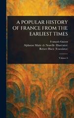 A Popular History of France from the Earliest Times