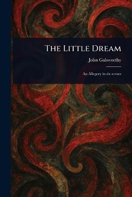 The Little Dream - John Galsworthy - cover