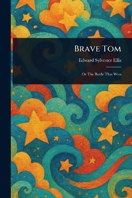 Brave Tom - Edward Sylvester Ellis - cover
