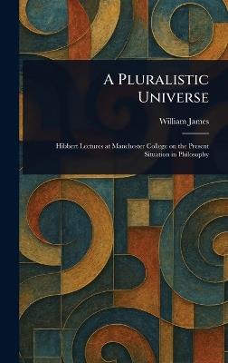 A Pluralistic Universe - William James - cover