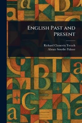 English Past and Present - Richard Chenevix Trench,Abram Smythe Palmer - cover