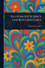 Illustrated Science for Boys and Girls