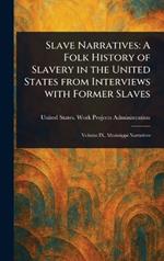 Slave Narratives: A Folk History of Slavery in the United States From Interviews With Former Slaves
