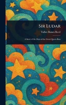 Sir Ludar - Talbot Baines Reed - cover