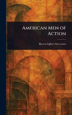 American Men of Action - Burton Egbert Stevenson - cover