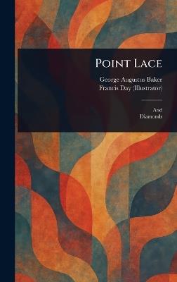 Point Lace - George Augustus Baker,Francis Day - cover